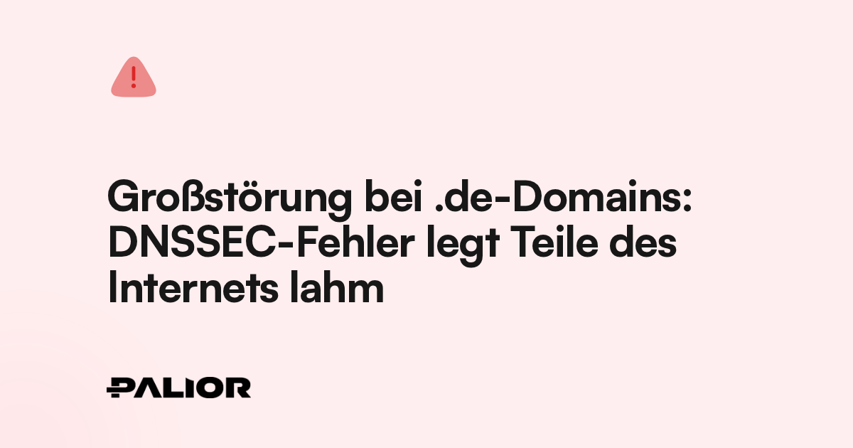 Großstörung bei .de-Domains: DNSSEC-Fehler legt Teile des Internets lahm